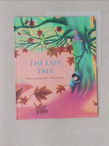 【書寶二手書T1／少年童書_Y8U】The Last Tree_Silva, Mar?a Quintana/ ?lvarez, Silvia (ILT)