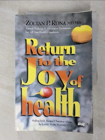 【書寶二手書T8／醫療_QHM】Return to the Joy of Health: Natural Medicine and Alternative Treatment for All Your Health Complaints_Rona, Zoltan P.