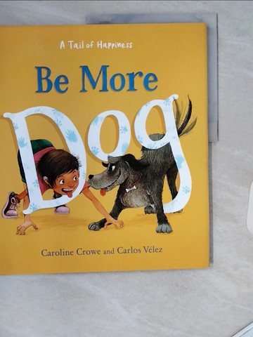 【書寶二手書T7／少年童書_TRJ】Be More Dog
