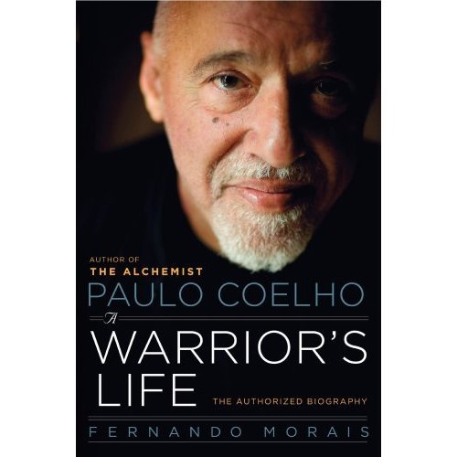 Paulo Coelho: A Warrior's Life: The Authorized Biography