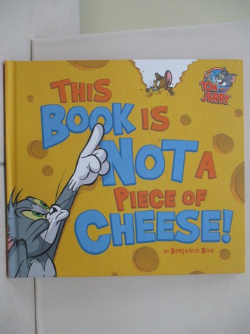 【書寶二手書T1／少年童書_ZN2】This Book Is Not a Piece of Cheese!_Bird, Benjamin