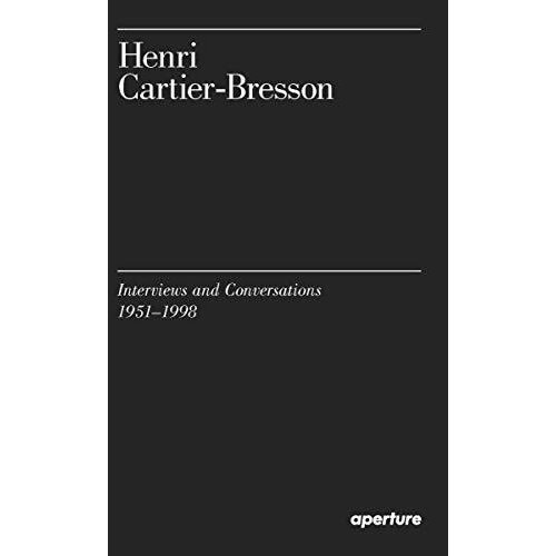 Henri Cartier-Bresson: Interviews and Conversations (1951-1998)