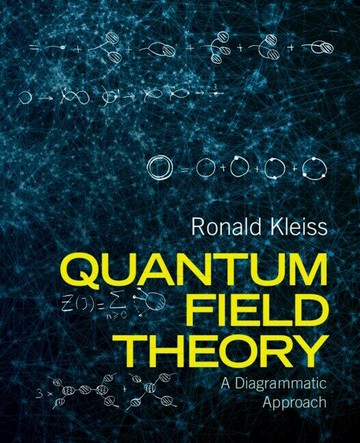 QUANTUM FIELD THEORY: A DIAGRAMMATIC APPROACH  KLEISS  Cambridge
