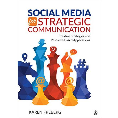 Social Media for Strategic Communication: Creative Strategies and Research-Based Applications