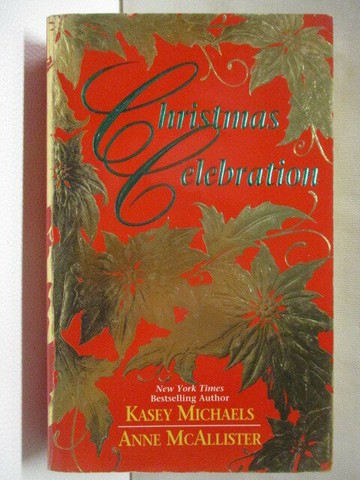 【書寶二手書T6／原文小說_SSJ】Christmas Celebration_Anne Mcallister