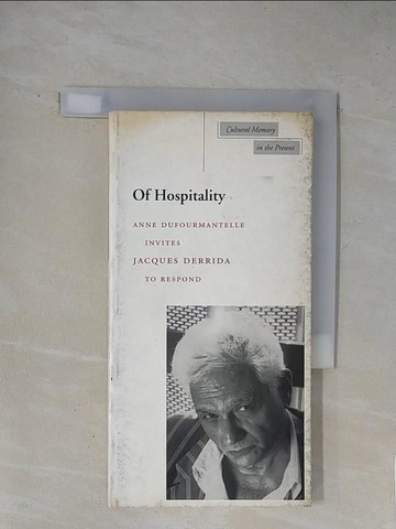 【書寶二手書T1／哲學_X82】Of Hospitality: Anne Dufourmantelle Invites Jacques Derrida to Respond_Derrida, Jacques/ Dufourmantelle, Anne/ Bowlby, Rachel (TRN)