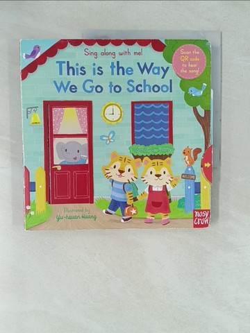 【書寶二手書T1／兒童文學_YZE】聽唱玩童謠遊戲書This is the Way We Go to School_Yu-hsuan Huang