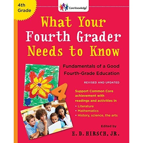 What Your Fourth Grader Needs to Know (Revised and Updated): Fundamentals of a Good Fourth-Grade Education (The Core Knowledge Series)