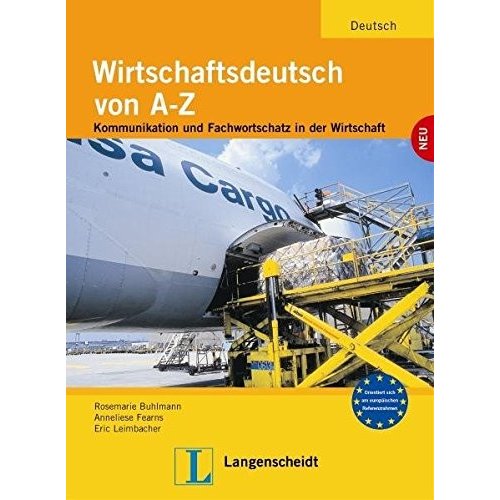 Wirtschaftsdeutsch Von A-Z: Lehr- Und Arbeitsbuch