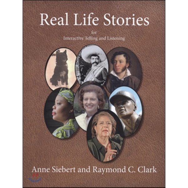 Real Life Stories：for Interactive Telling and Listening Anne Siebert Raymond C. Clark