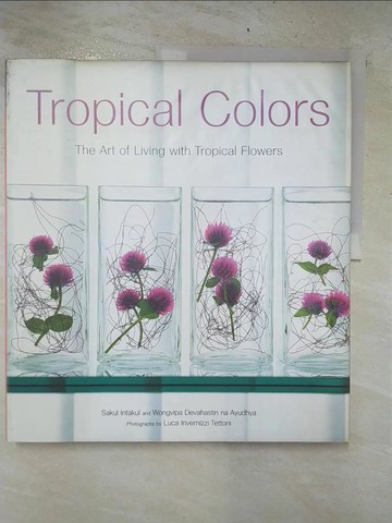 【書寶二手書T8／園藝_SFX】Tropical Colors_Sakul Intakul