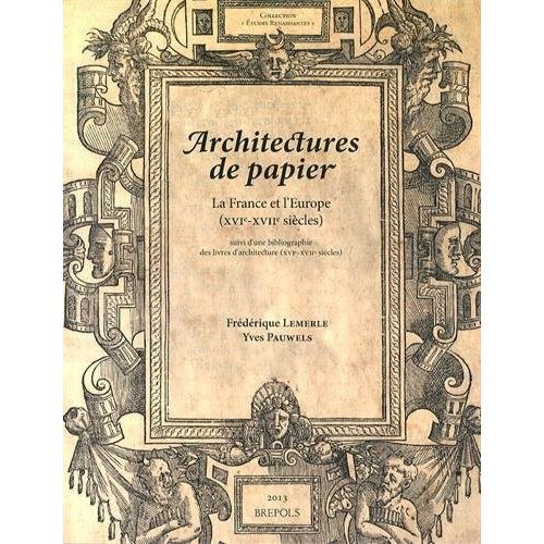 Architectures De Papier: La France Et L'europe (Xvie-xviie Siecles) (Etudes