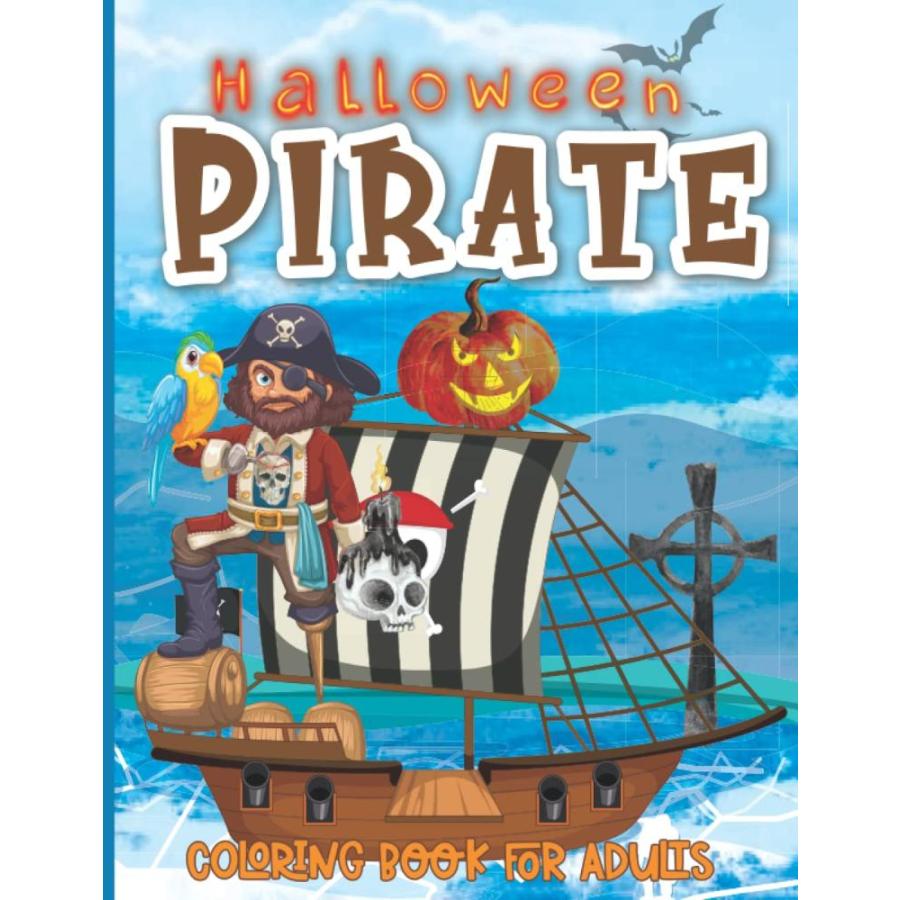 HALLOWEEN PIRATE COLORING BOOK FOR ADULTS: A Unique Coloring book with 51 S