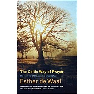 The Celtic Way of Prayer Recovering the Religious Imagination (Paperback)