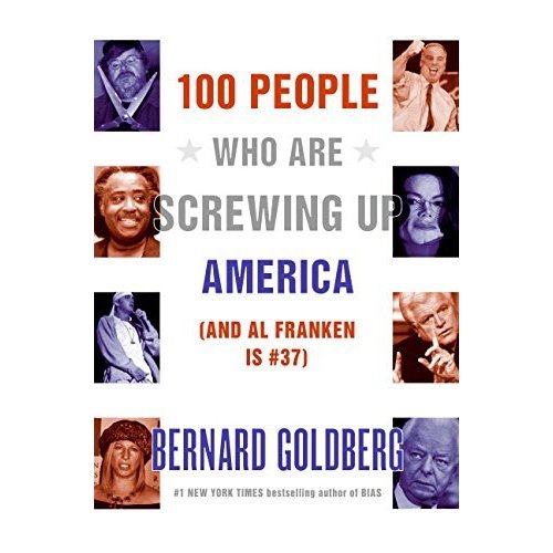 100 People Who Are Screwing Up America: (and Al Franken Is #37)