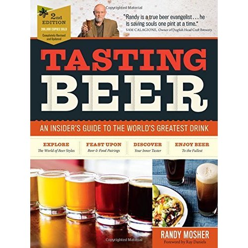 Tasting Beer: An Insider's Guide to the World's Greatest Drink