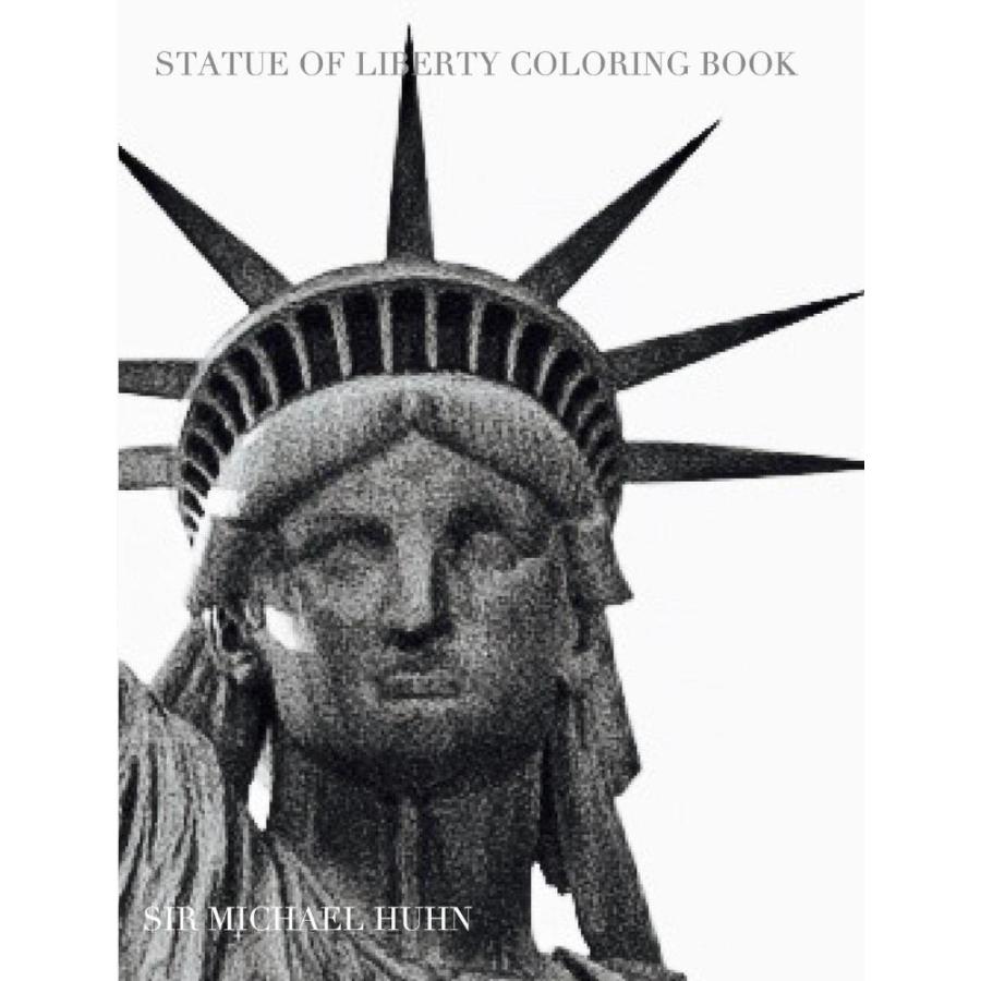 NY Liberty Coloring Book sir Michael Huhn designer edition: Statue of Liber