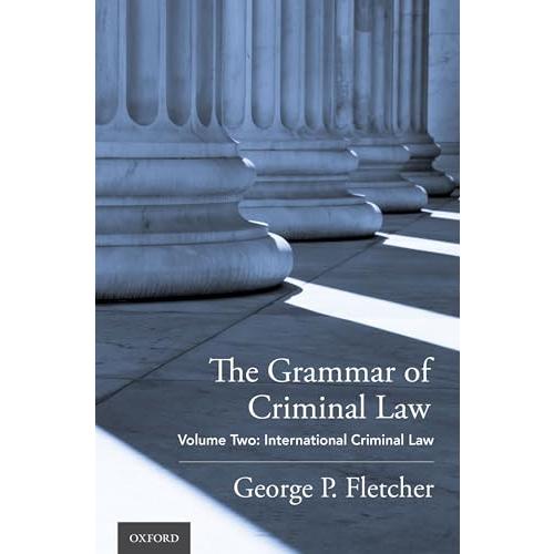 The Grammar of Criminal Law: International Criminal Law (2)