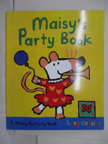 【書寶二手書T1／少年童書_Y62】Maisy’s Party Book: An Activity Book with Puzzles, Mazes and a Pull-out Party Game!_Cousins, Lucy