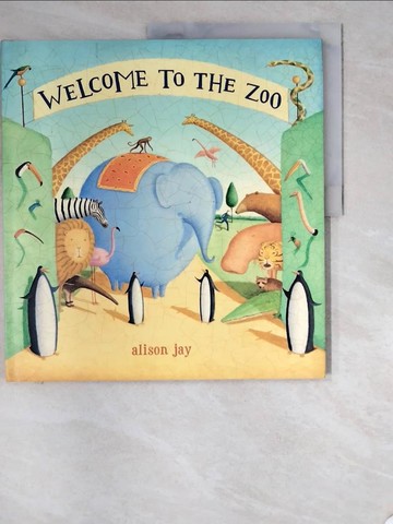 【書寶二手書T7／少年童書_SDB】Welcome to the Zoo!_Jay, Alison