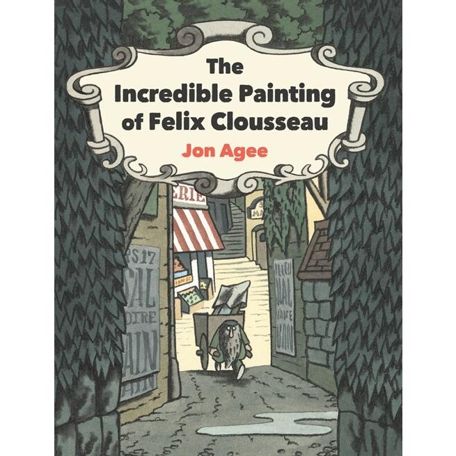 The Incredible Painting of Felix Clousseau (Hardcover)