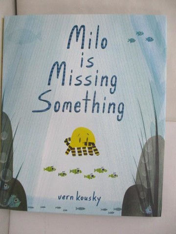 【書寶二手書T9／少年童書_UAT】Milo Is Missing Something_Kousky, Vern