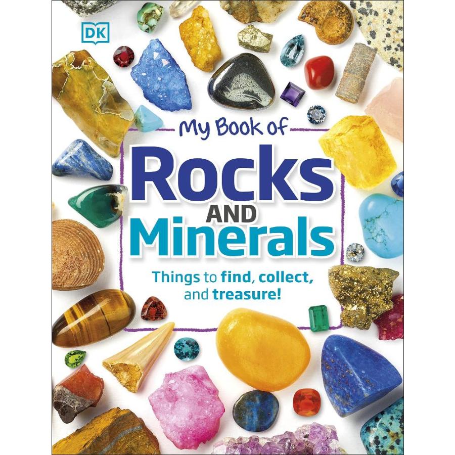 My Book of Rocks and Minerals Things to Find, Collect, Treasure