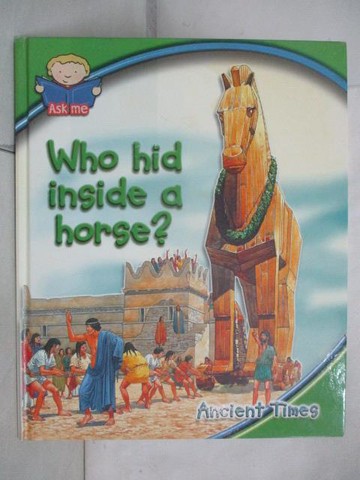【書寶二手書T8／少年童書_YLB】Who hid inside a horse_Ask me