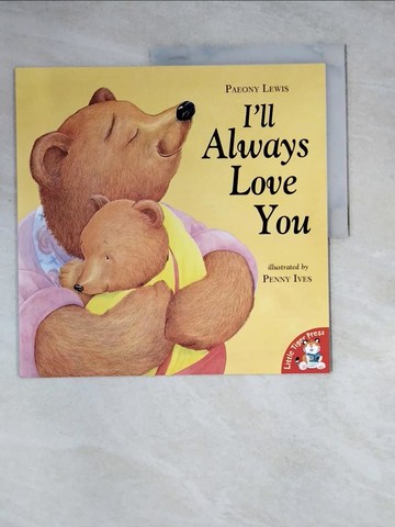 【書寶二手書T6／少年童書_Z13】I'll Always Love You_Paeony Lewis