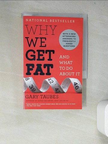 【書寶二手書T8／原文小說_WY7】Why We Get Fat And What to Do About It_Taubes, Gary