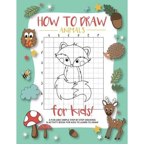 How To Draw Animals For Kids: A Fun and Simple Step-by-Step Drawing and Act