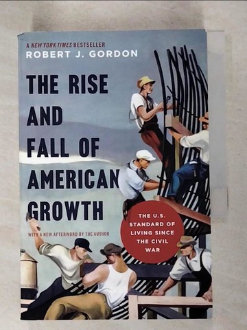 【書寶二手書T3／社會_IRW】The Rise and Fall of American Growth: The U.S. Standard of Living Since the Civil War_Gordon, Robert J.