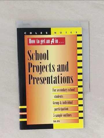 【書寶二手書T1／進修考試_Q8S】How to Get an A In-- School Projects and Presentations : for Secondary-school Students, Group & Individual Participation, 5 Sample Outlines_Coles Notes, Coles Publishing Company, Denise Overall
