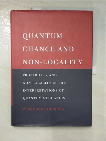 【書寶二手書T8／科學_JDJ】Quantum Chance and Non-Locality : Probability and Non-Locality in the Interpretations of Quantum Mechanics_Dickson, William Michael