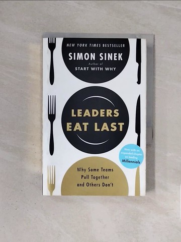 【書寶二手書T3／財經企管_WBM】Leaders Eat Last: Why Some Teams Pull Together and Others Don’t_Sinek, Simon