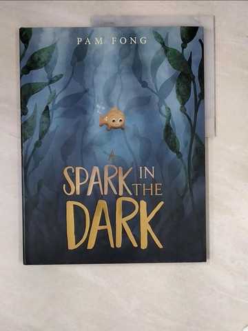 【書寶二手書T9／少年童書_SC2】A Spark in the Dark_Fong, Pam