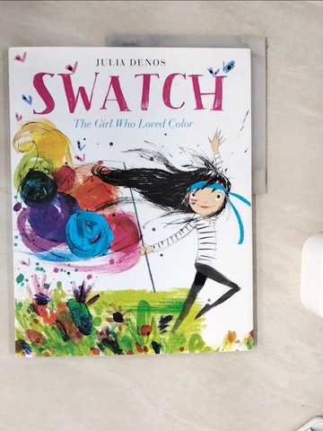 【書寶二手書T6／少年童書_ZVS】Swatch: The Girl Who Loved Color_Denos, Julia
