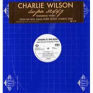 CHARLIE WILSON ft T-Pain SUPER SEXY 12" US 2007年リリース