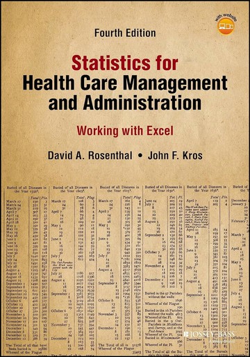 STATISTICS FOR HEALTH CARE MANAGEMENT AND ADMINISTRATION - WORKING WITH EXCEL, FOURTH EDITION (1版) ROSENTHAL 2023 John Wiley