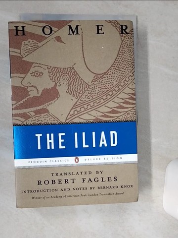 【書寶二手書T1／傳記_VHF】The Iliad_Homer/ Fagles, Robert/ Knox, Bernard MacGregor Walker