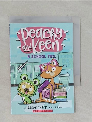 【書寶二手書T1／兒童文學_YBH】A Peachy and Keen: A School Tail_Tharp, Jason/ Rose, J. B.