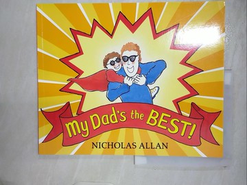 【書寶二手書T2／少年童書_UD8】My Dad’s the Best_Nicholas Allan