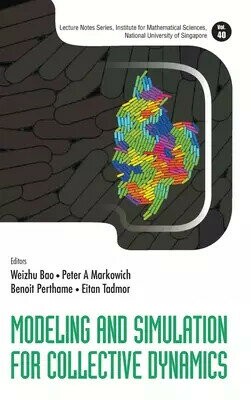 MODELING AND SIMULATION FOR COLLECTIVE DYNAMICS  Weizhu Bao  2023 World Scientific