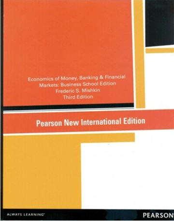 The Economics of Money, Banking, and Financial Markets (Business School Edtion) (3版) Mishkin 2014 Pearson