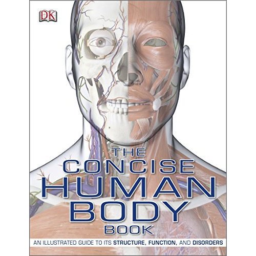 The Concise Human Body Book An Illustrated Guide to its Structure Function and Disorders