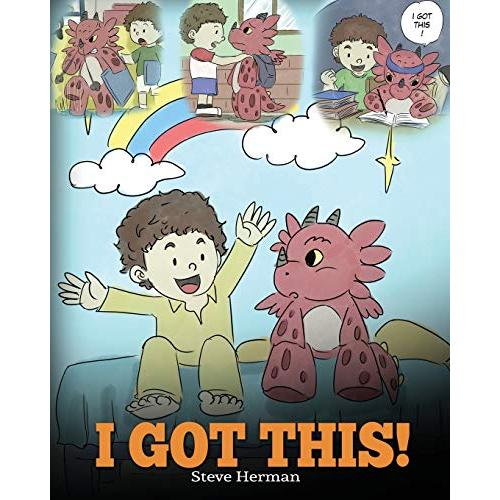 I Got This!: A Dragon Book To Teach Kids That They Can Handle Everything. A Cute Children Story to Give Children Confidence in Ha