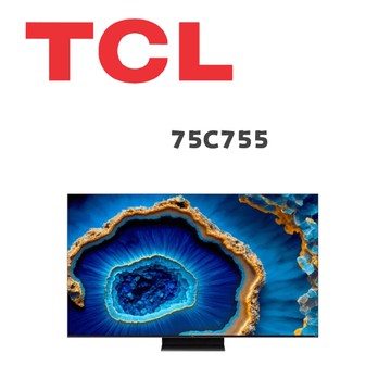 75C755 75吋 QD-Mini LED Google TV monitor 量子智能連網液晶顯示器(含桌上安裝)