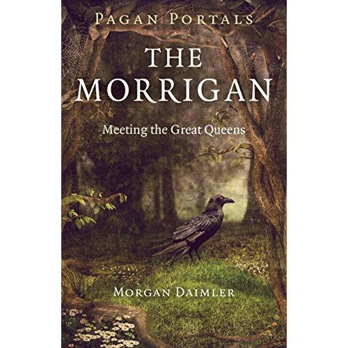 The Morrigan: Meeting the Great Queens (Pagan Portals)