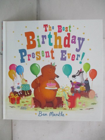 【書寶二手書T7／少年童書_QY3】The Best Birthday Present Ever!_Mantle, Ben