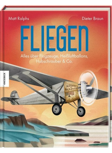Fliegen: Alles über Flugzeuge, Heißluftballons, Hubschrauber & Co.　飛行：關於飛機、熱氣球、直升機及其他的一切  Matt Ralphs  Knesebeck